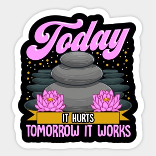 Today It Hurts Tomorrow It Works Massage Therapist Sticker